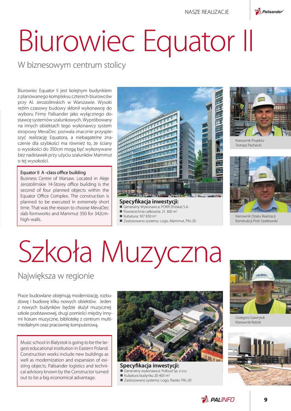 Wypróbowany na innych obiektach tego wykonawcy system stropowy MevaDec pozwala znacznie przyspieszyć realizację Equatora, a niebagatelne znaczenie dla szybkości ma również to, że ściany o wysokości