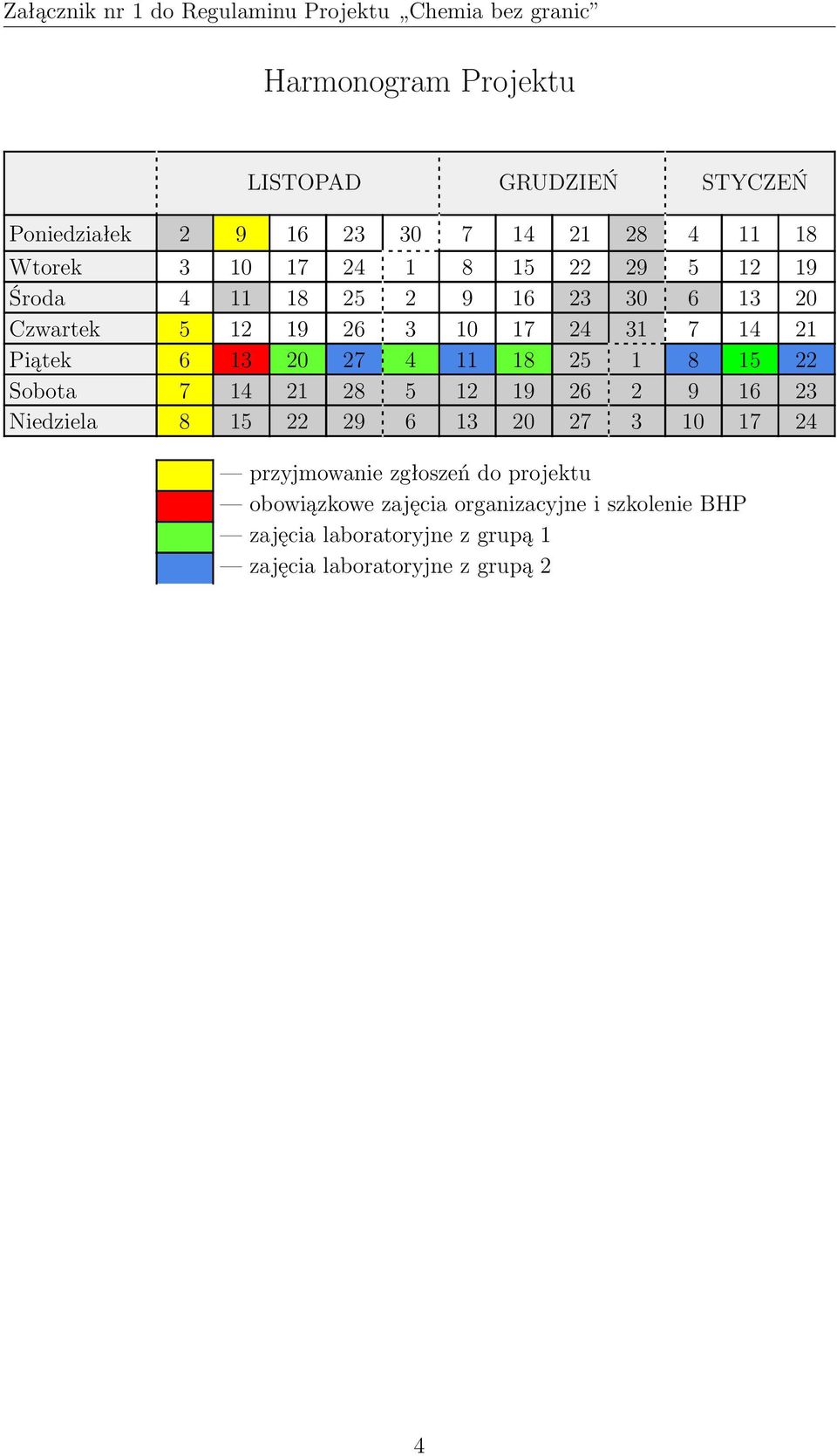 Piątek 6 13 20 27 4 11 18 25 1 8 15 22 Sobota 7 14 21 28 5 12 19 26 2 9 16 23 Niedziela 8 15 22 29 6 13 20 27 3 10 17 24 przyjmowanie