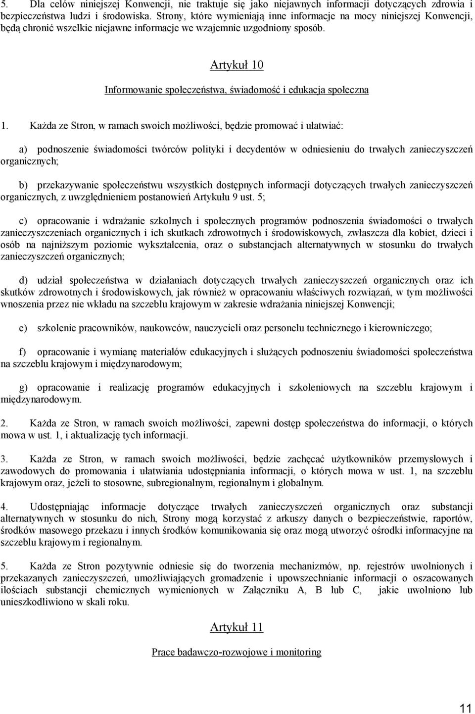 Artykuł 10 Informowanie społeczeństwa, świadomość i edukacja społeczna 1.