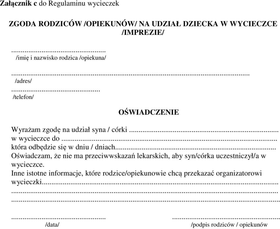 .. w wycieczce do... która odbędzie się w dniu / dniach.