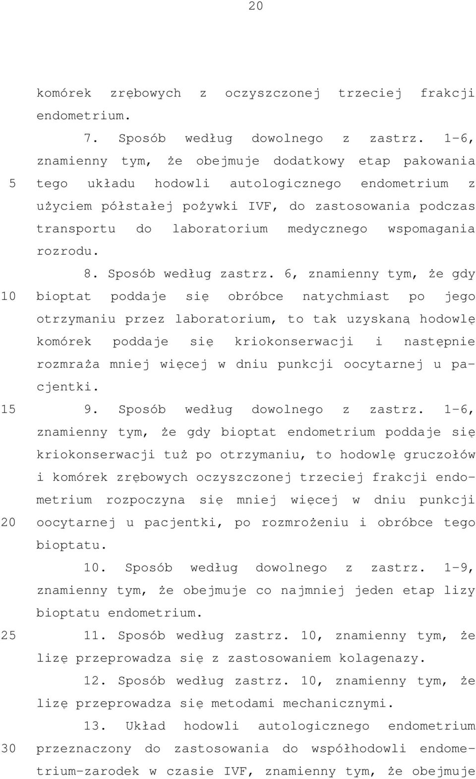 wspomagania rozrodu. 8. Sposób według zastrz.