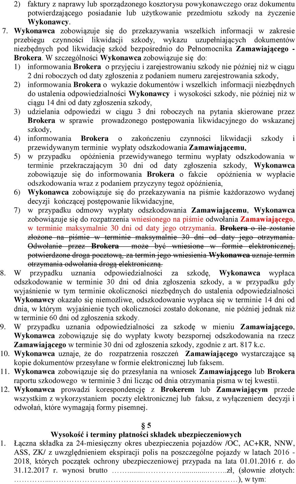 Pełnomocnika Zamawiającego - Brokera.