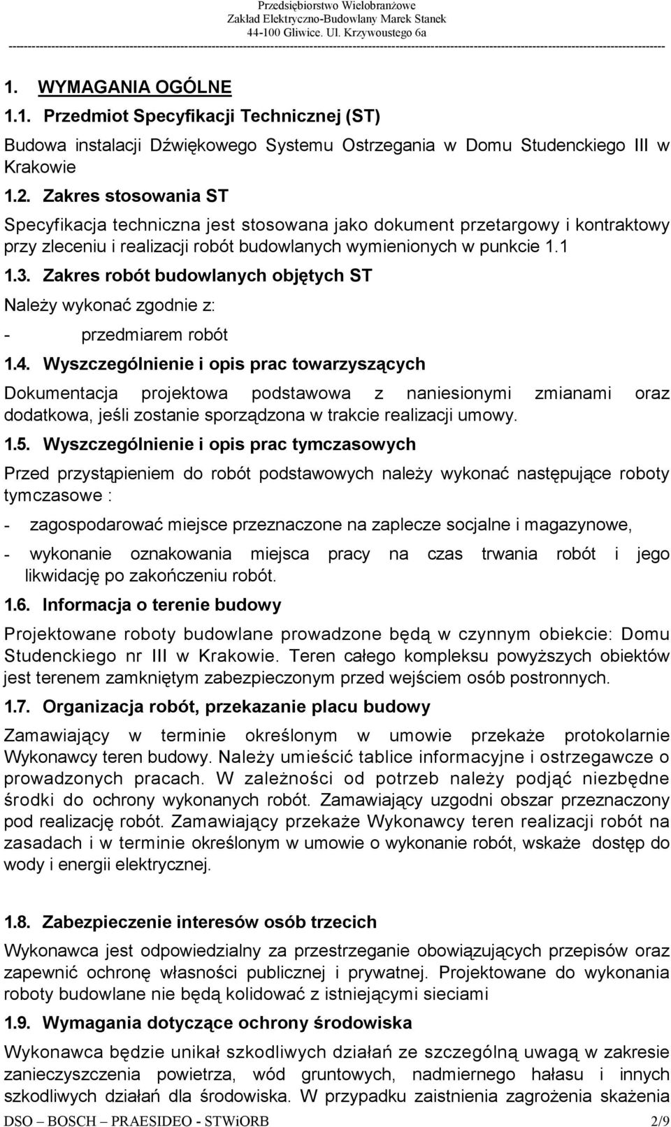 Zakres robót budowlanych objętych ST NaleŜy wykonać zgodnie z: - przedmiarem robót 1.4.