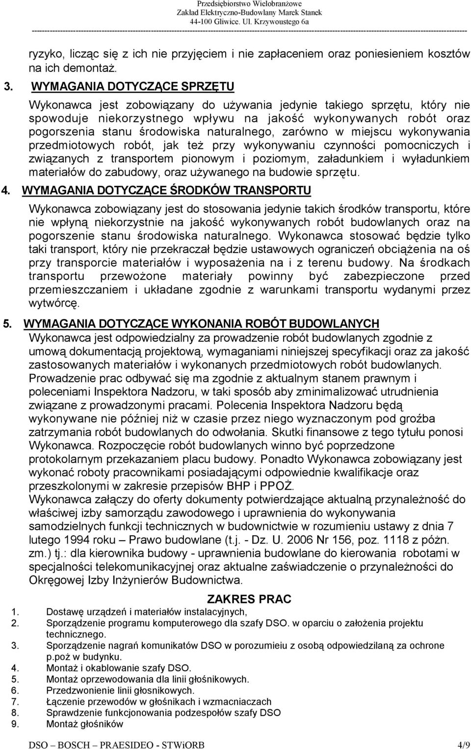 naturalnego, zarówno w miejscu wykonywania przedmiotowych robót, jak teŝ przy wykonywaniu czynności pomocniczych i związanych z transportem pionowym i poziomym, załadunkiem i wyładunkiem materiałów