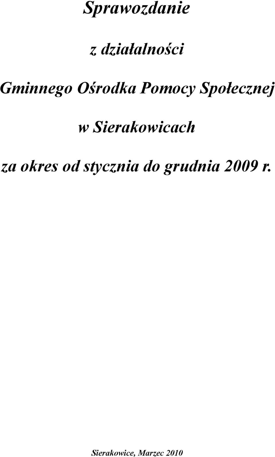 w Sierakowicach za okres od
