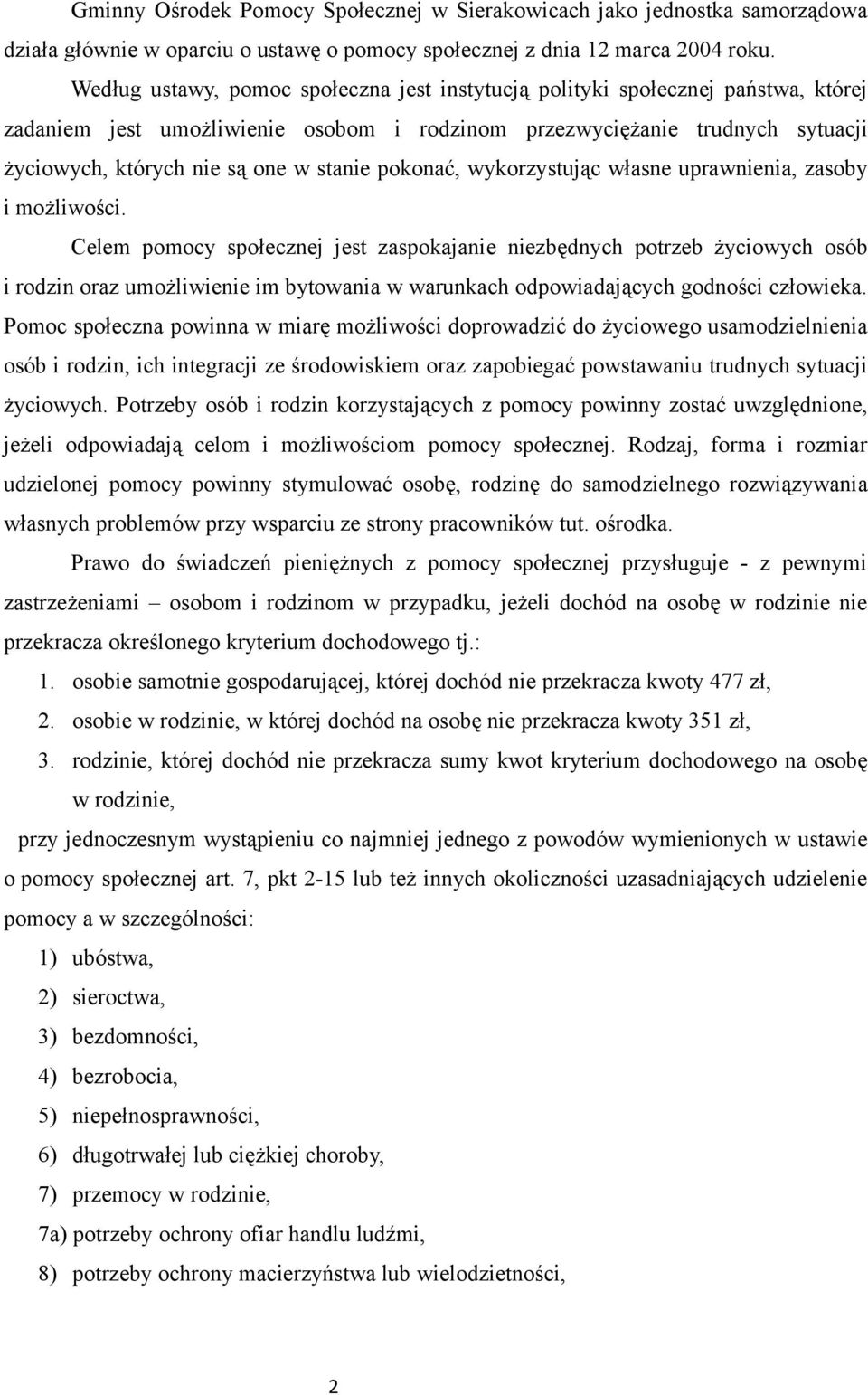stanie pokonać, wykorzystując własne uprawnienia, zasoby i możliwości.
