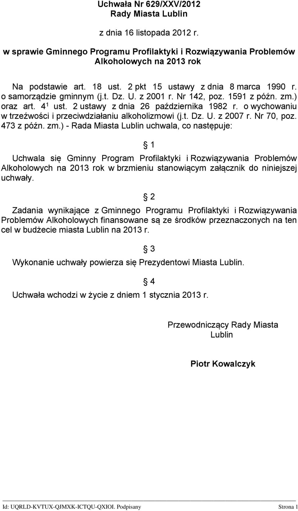 o wychowaniu w trzeźwości i przeciwdziałaniu alkoholizmowi (j.t. Dz. U. z 2007 r. Nr 70, poz. 473 z późn. zm.
