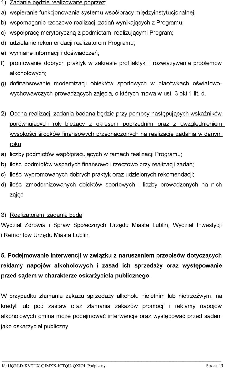 rozwiązywania problemów alkoholowych; g) do
