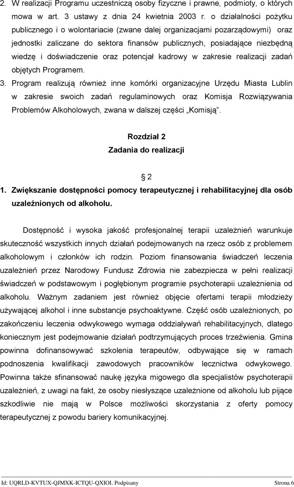 oraz potencjał kadrowy w zakresie realizacji zadań objętych Programem. 3.