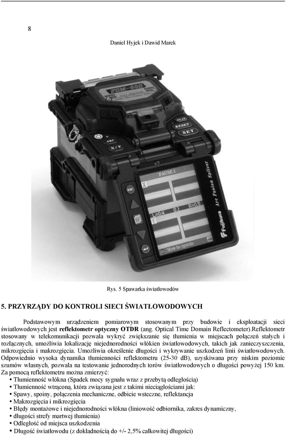 Optical Time Domain Reflectometer).