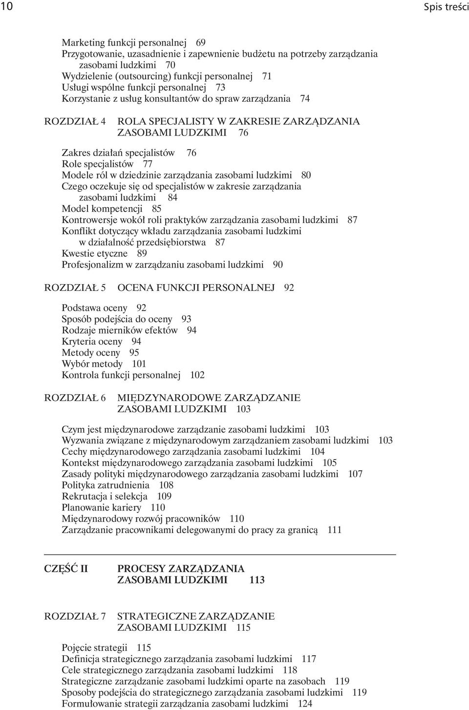 specjalistów 77 Modele ról w dziedzinie zarządzania zasobami ludzkimi 80 Czego oczekuje się od specjalistów w zakresie zarządzania zasobami ludzkimi 84 Model kompetencji 85 Kontrowersje wokół roli