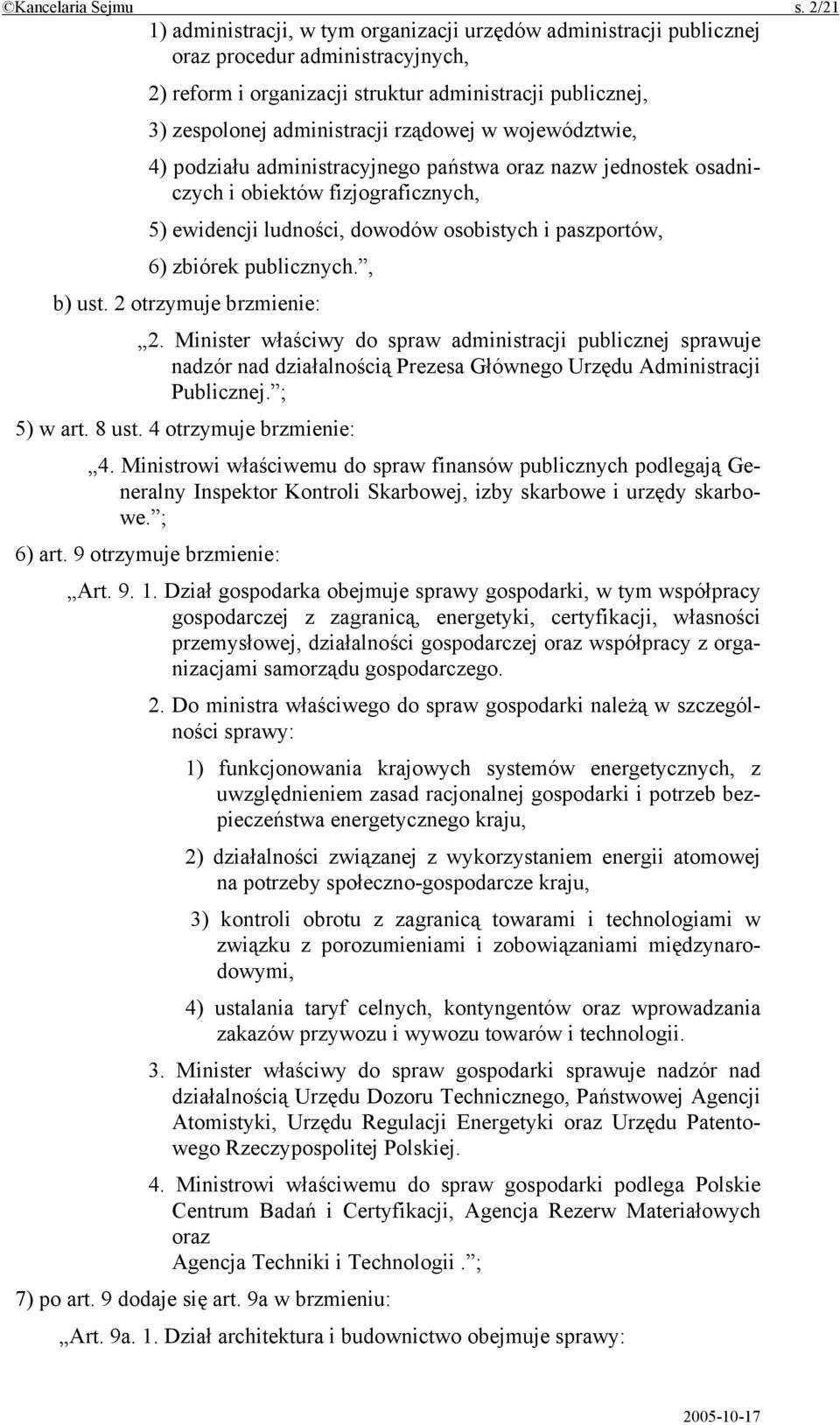 rządowej w województwie, 4) podziału administracyjnego państwa oraz nazw jednostek osadniczych i obiektów fizjograficznych, 5) ewidencji ludności, dowodów osobistych i paszportów, 6) zbiórek