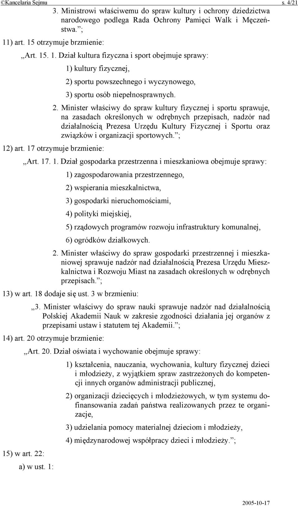 sportu powszechnego i wyczynowego, 3) sportu osób niepełnosprawnych. 2.