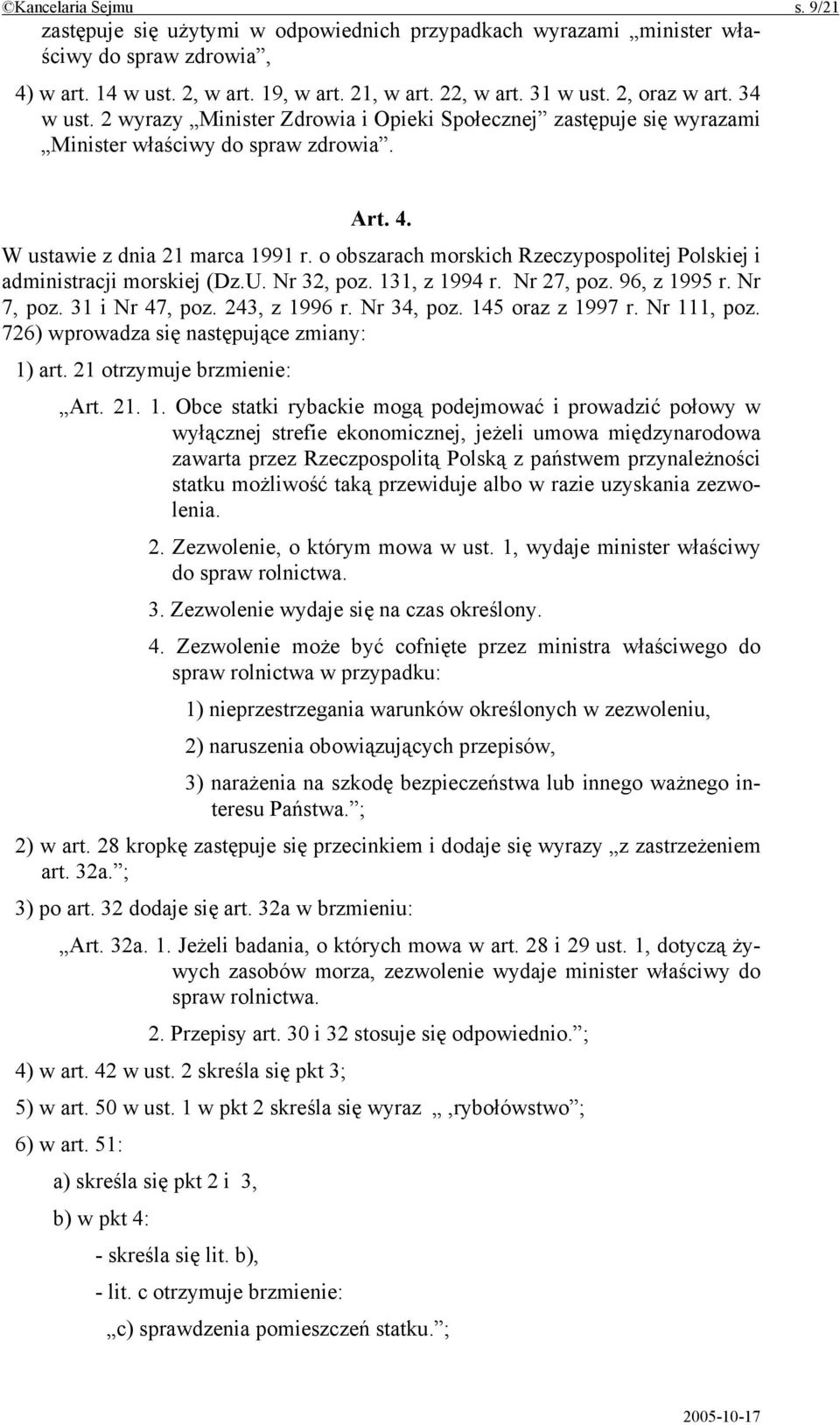 o obszarach morskich Rzeczypospolitej Polskiej i administracji morskiej (Dz.U. Nr 32, poz. 131, z 1994 r. Nr 27, poz. 96, z 1995 r. Nr 7, poz. 31 i Nr 47, poz. 243, z 1996 r. Nr 34, poz.