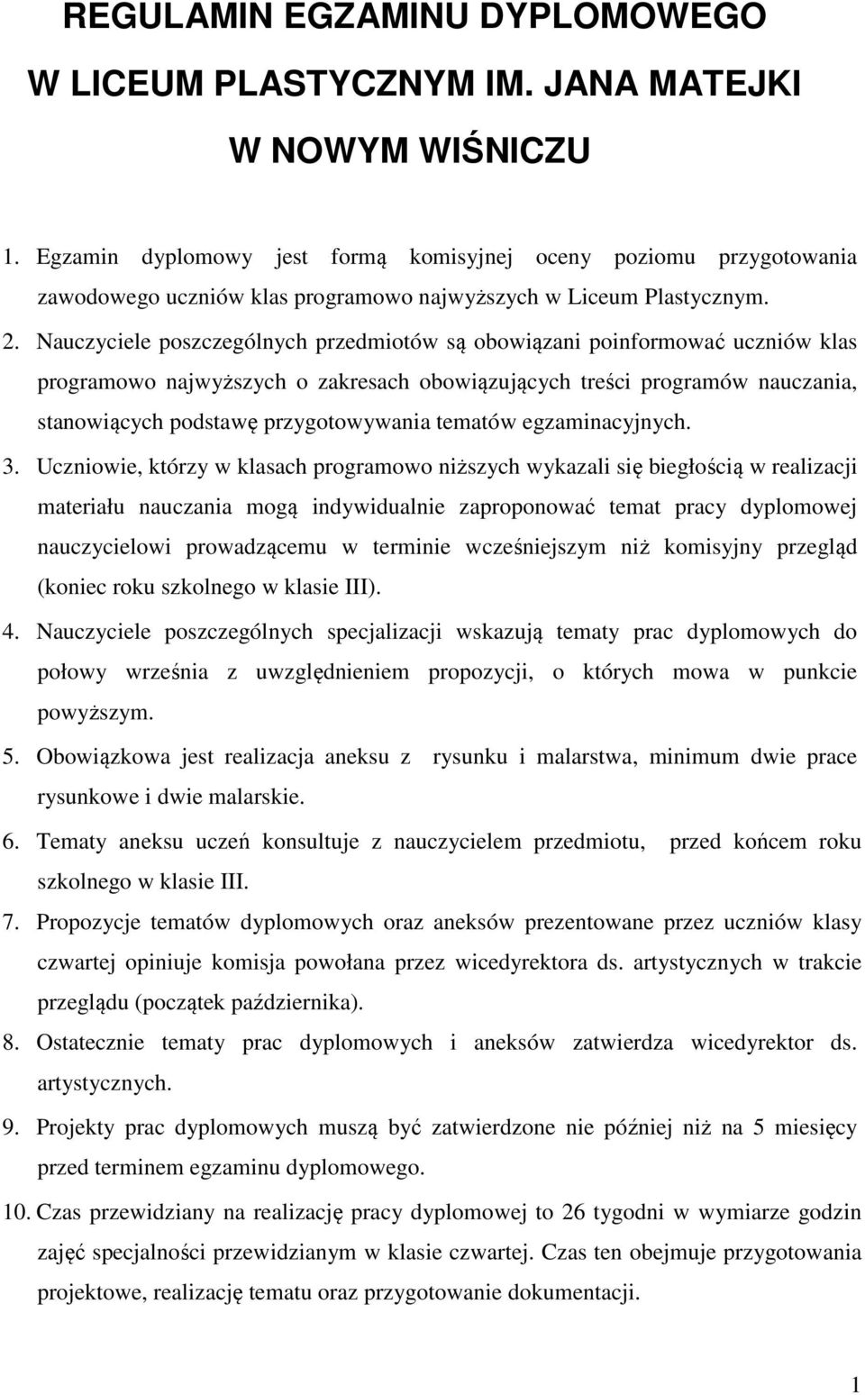 Nauczyciele poszczególnych przedmiotów są obowiązani poinformować uczniów klas programowo najwyższych o zakresach obowiązujących treści programów nauczania, stanowiących podstawę przygotowywania