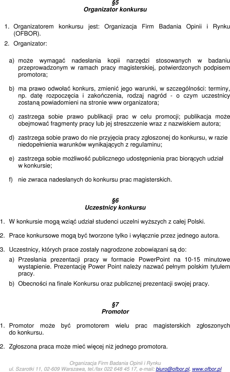 warunki, w szczególności: terminy, np.