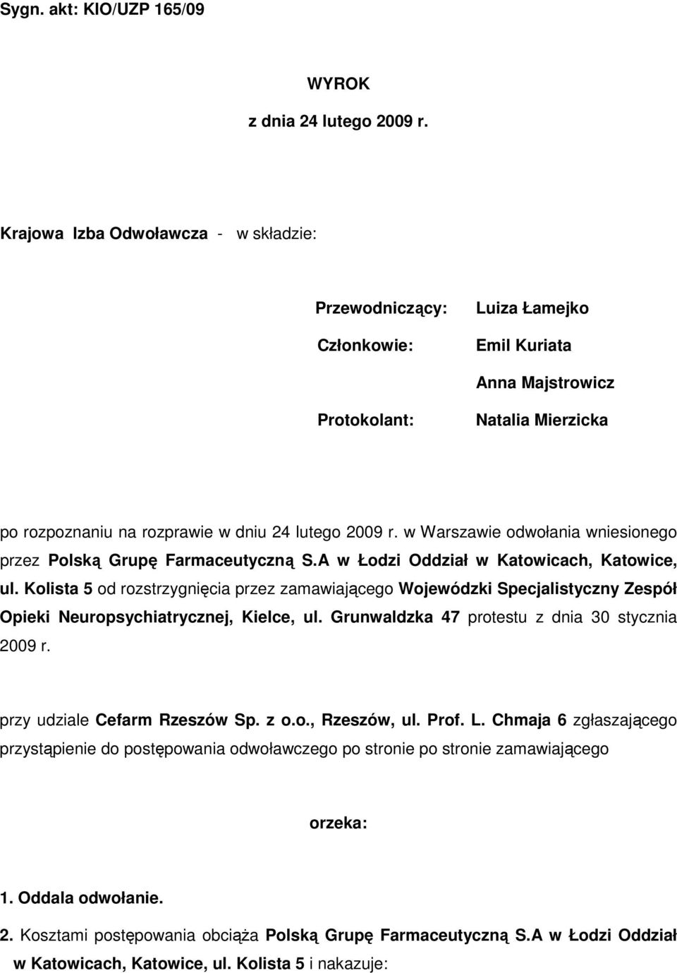 w Warszawie odwołania wniesionego przez Polską Grupę Farmaceutyczną S.A w Łodzi Oddział w Katowicach, Katowice, ul.