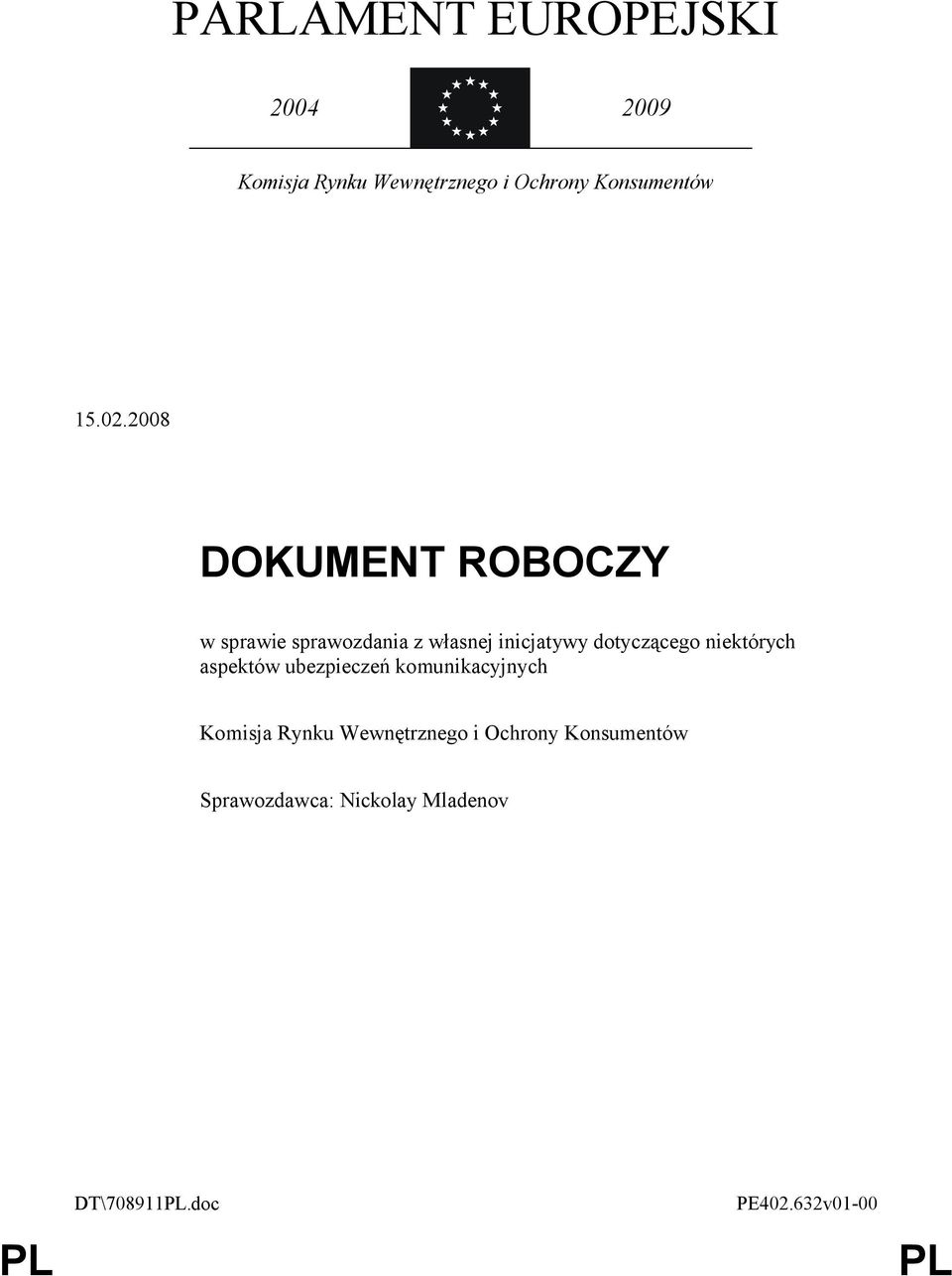 2008 DOKUMENT ROBOCZY w sprawie sprawozdania z własnej inicjatywy dotyczącego