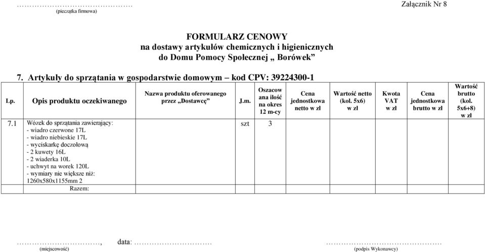 1 Wózek do sprzątania zawierający: - wiadro czerwone 17L - wiadro niebieskie 17L - wyciskarkę doczołową - 2 kuwety 16L - 2 wiaderka 10L - uchwyt na worek 120L