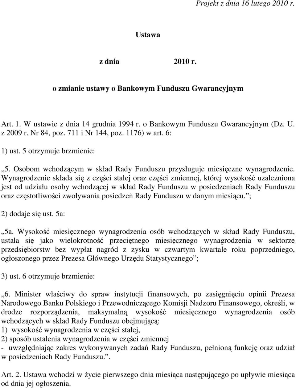 Wynagrodzenie składa się z części stałej oraz części zmiennej, której wysokość uzaleŝniona jest od udziału osoby wchodzącej w skład Rady Funduszu w posiedzeniach Rady Funduszu oraz częstotliwości