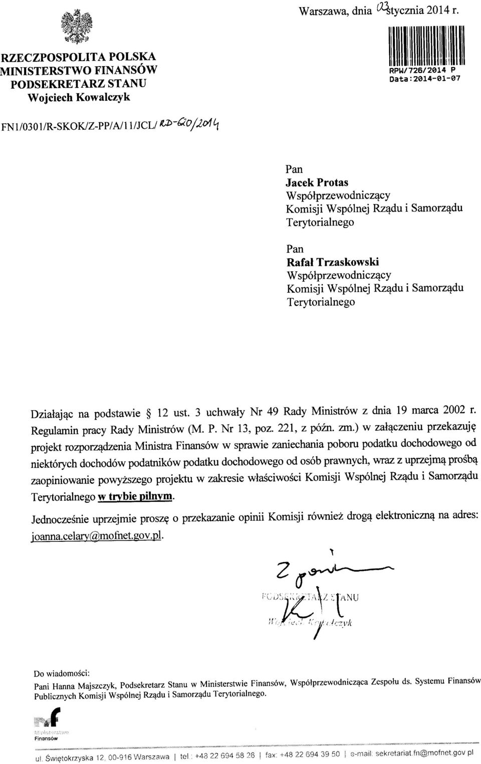 Komisji Wspolnej Rz^du i Samorz^du Terytorialnego Pan Rafal Trzaskowski Wspolprzewodnicz^cy Komisji Wspolnej Rz^du i Samorz^du Terytorialnego Dzialaj^c na podstawie 12 ust.
