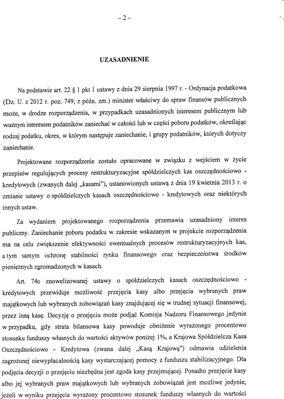 sci poboru podatkow, okreslaj^c rodzaj podatku, okres, w ktorym nast^puje zaniechanie, i grupy podatnikow, ktorych dotyczy zaniechanie.