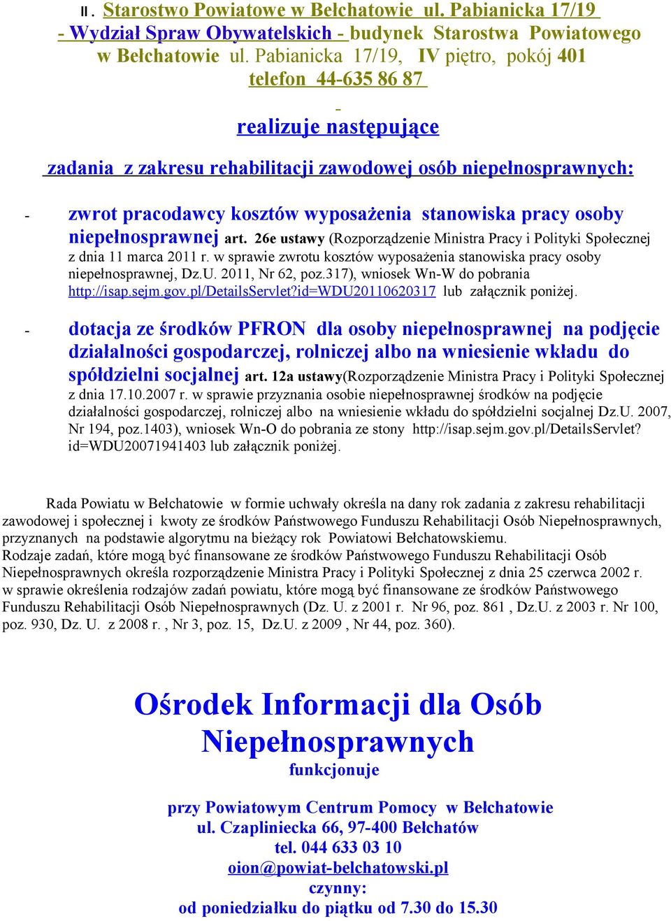 26e ustawy (Rozporządzenie Ministra Pracy i Polityki Społecznej z dnia marca 20 r. w sprawie zwrotu kosztów wyposażenia stanowiska pracy osoby niepełnosprawnej, Dz.U. 20, Nr 62, poz.