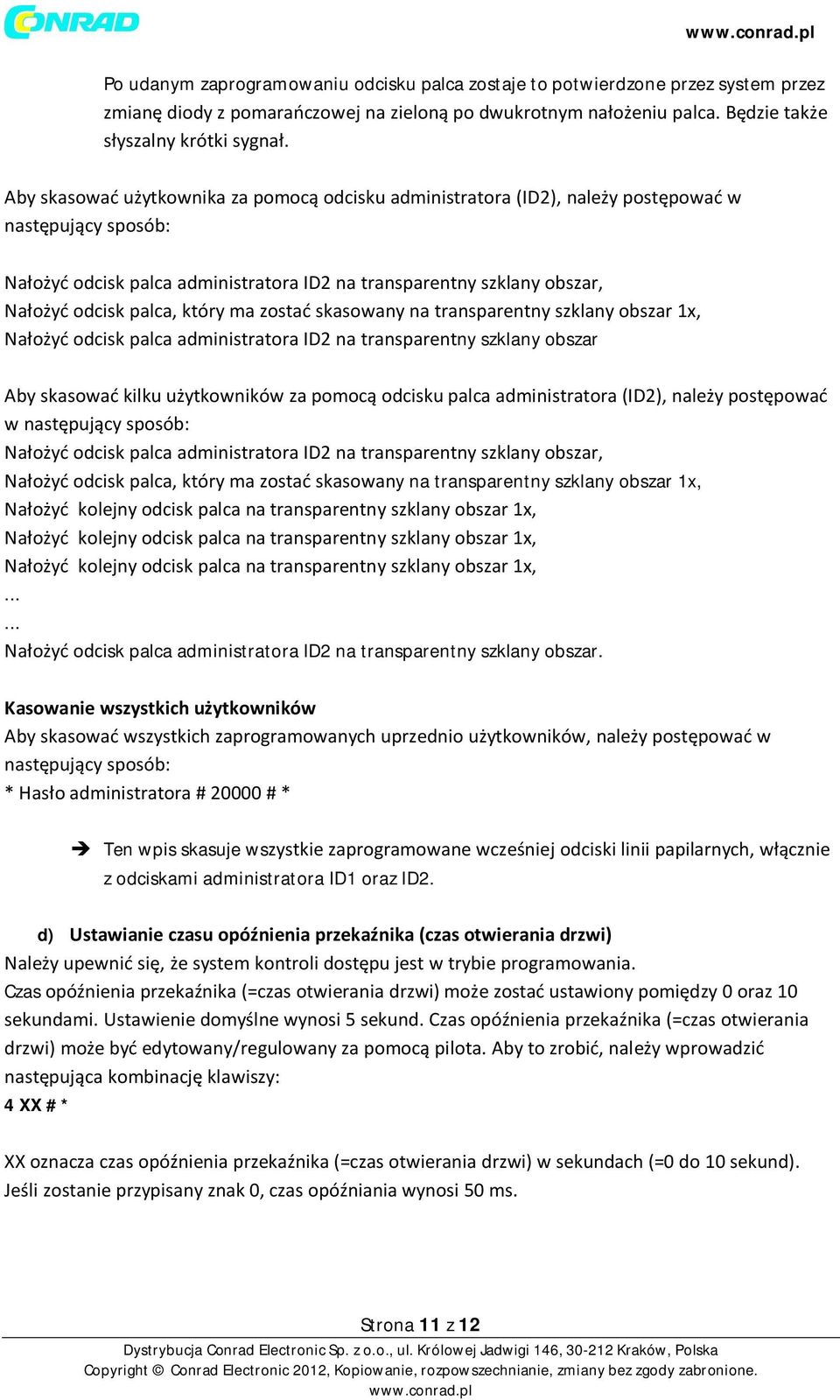 który ma zostać skasowany na transparentny szklany obszar 1x, Nałożyć odcisk palca administratora ID2 na transparentny szklany obszar Aby skasować kilku użytkowników za pomocą odcisku palca