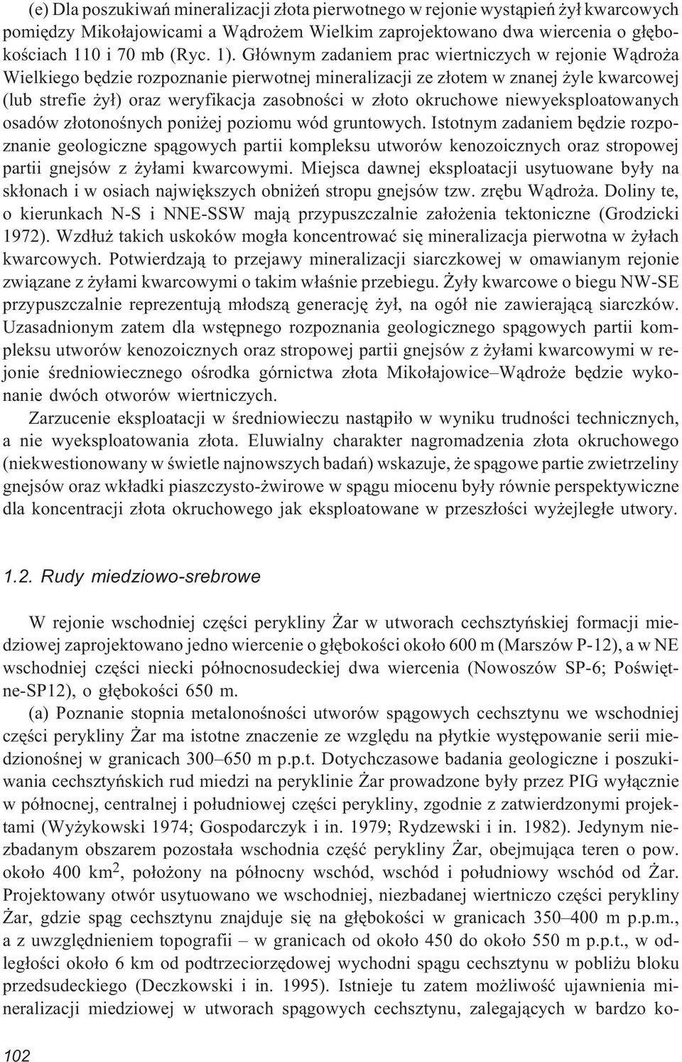 okruchowe niewyeksploatowanych osadów z³otonoœnych poni ej poziomu wód gruntowych.