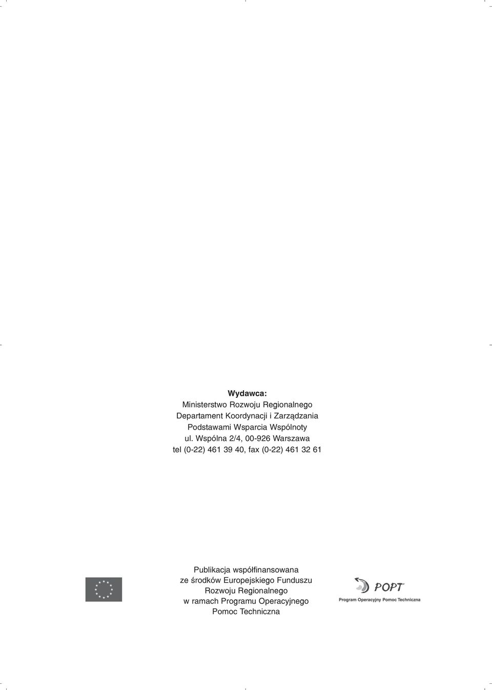 Wspólna 2/4, 00-926 Warszawa tel (0-22) 461 39 40, fax (0-22) 461 32 61