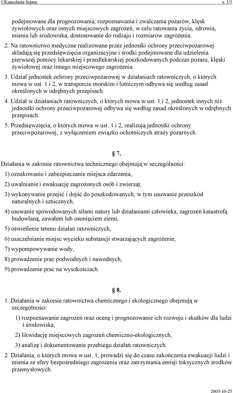 rodzaju i rozmiarów zagrożenia. 2.