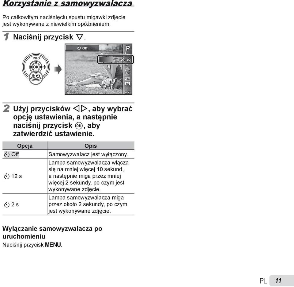 Opcja Y Off Y 12 s Y 2 s Opis Samowyzwalacz jest wyłączony.