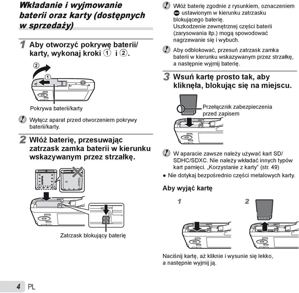 ) mogą spowodować nagrzewanie się i wybuch. Aby odblokować, przesuń zatrzask zamka baterii w kierunku wskazywanym przez strzałkę, a następnie wyjmij baterię.