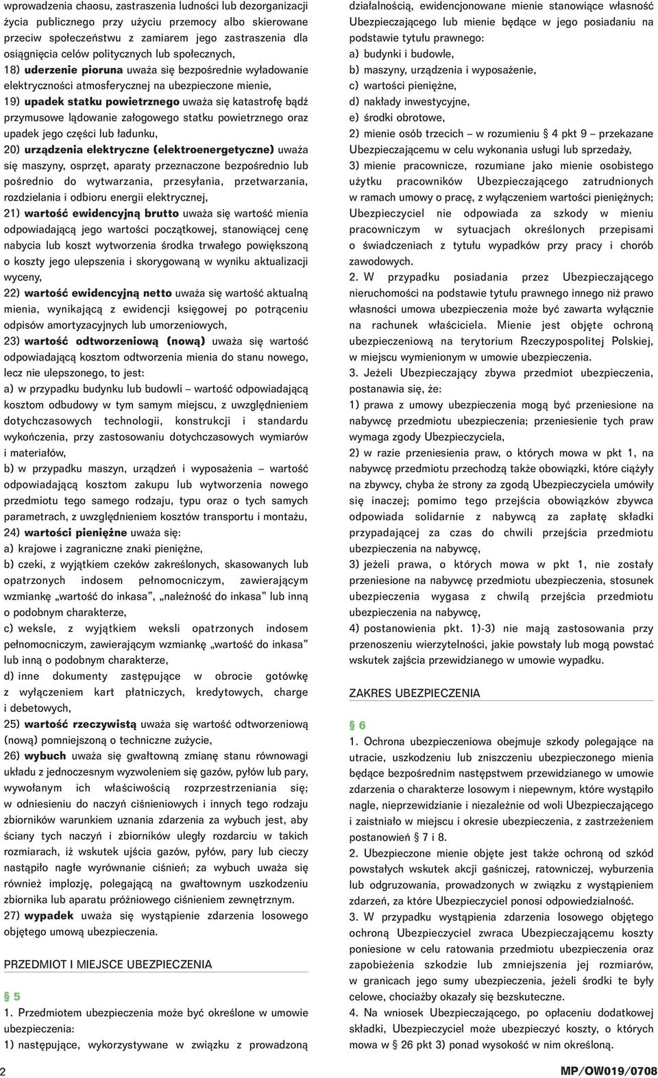 przymusowe làdowanie za ogowego statku powietrznego oraz upadek jego cz Êci lub adunku, 20) urzàdzenia elektryczne (elektroenergetyczne) uwa a si maszyny, osprz t, aparaty przeznaczone bezpoêrednio