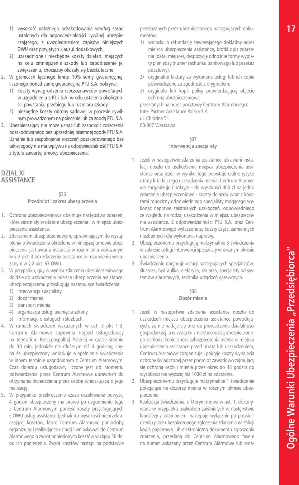 W granicach łącznego limitu 10% sumy gwarancyjnej, liczonego ponad sumę gwarancyjną PTU S.A.