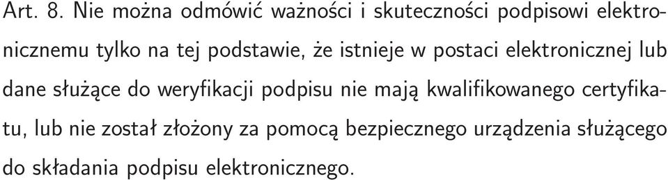 tej podstawie, że istnieje w postaci elektronicznej lub dane służące do