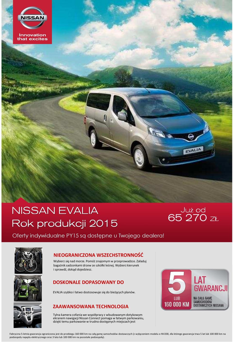 ZAAWANSOWANA TECHNOLOGIA Tylna kamera cofania we współpracy z wbudowanym dotykowym ekranem nawigacji Nissan Connect pomaga w łatwym parkowaniu, dzięki temu parkowanie w trudno dostępnych miejscach