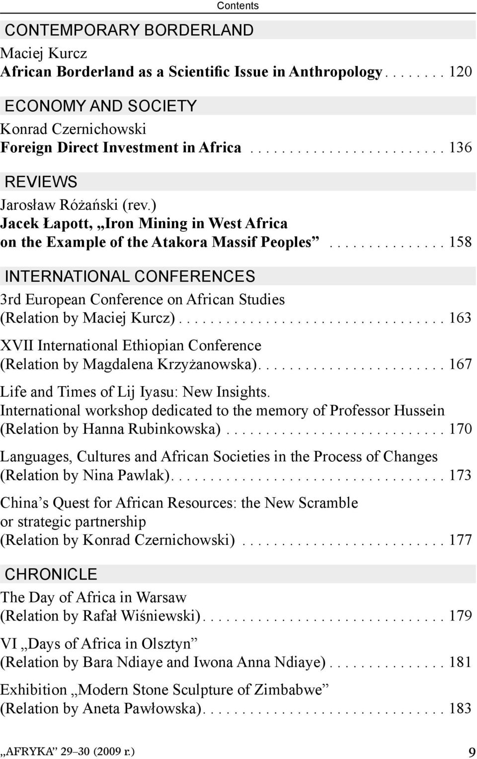 .............. 158 INTERNATIONAL CONFERENCES 3rd European Conference on African Studies (Relation by Maciej Kurcz).................................. 163 XVII International Ethiopian Conference (Relation by Magdalena Krzyżanowska).