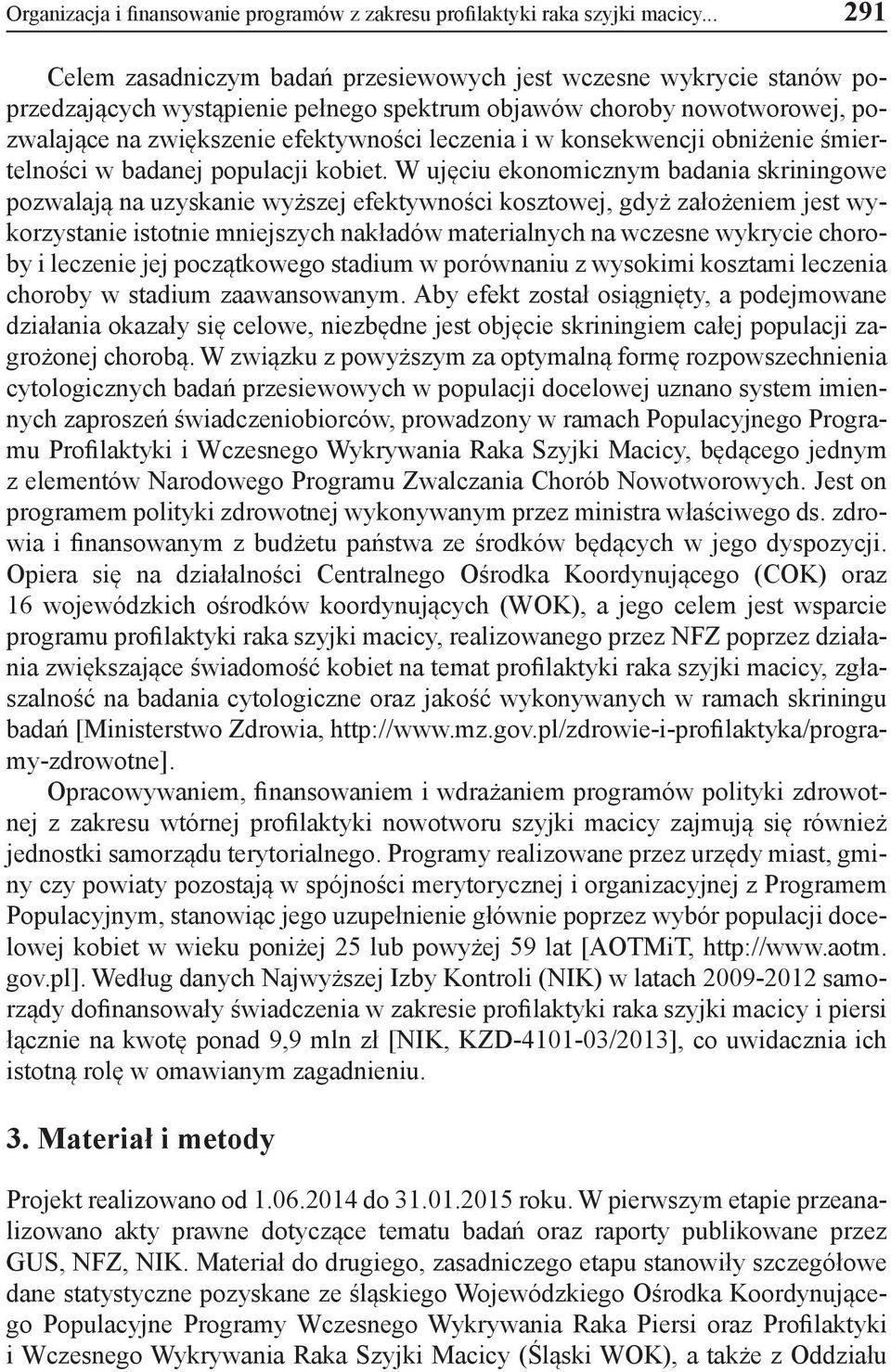 w konsekwencji obniżenie śmiertelności w badanej populacji kobiet.
