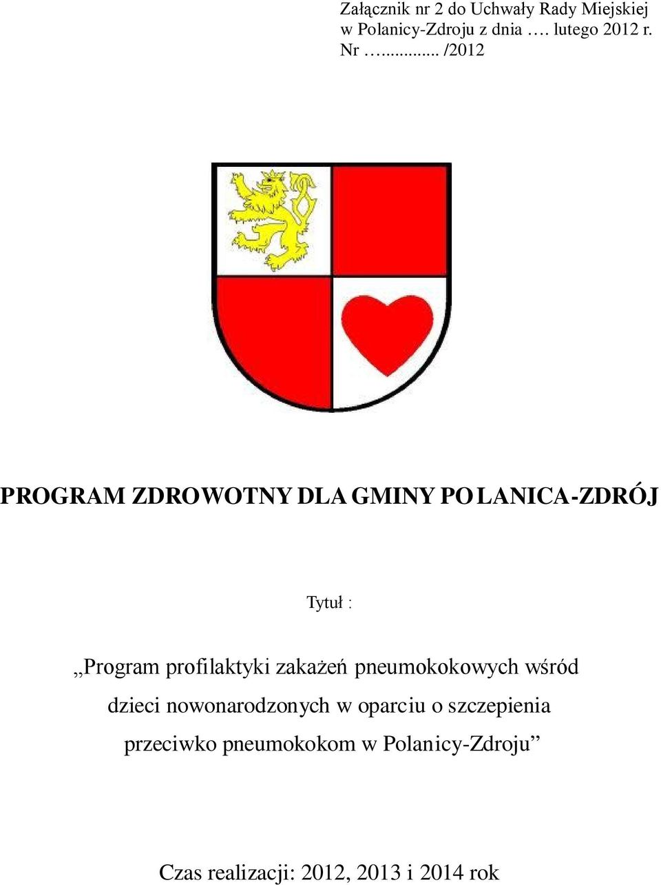 .. /2012 PROGRAM ZDROWOTNY DLA GMINY PO LANICA-ZDRÓJ Tytuł : Program