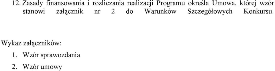 załącznik nr 2 do Warunków Szczegółowych Konkursu.