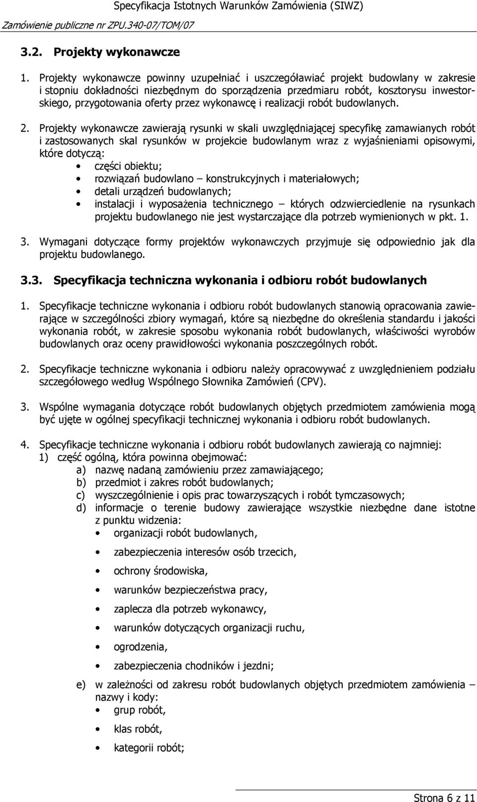 przez wykonawcę i realizacji robót budowlanych. 2.