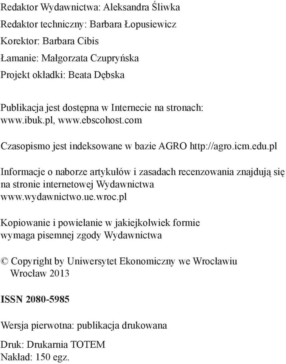 pl Informacje o naborze artykułów i zasadach recenzowania znajdują się na stronie internetowej Wydawnictwa www.wydawnictwo.ue.wroc.