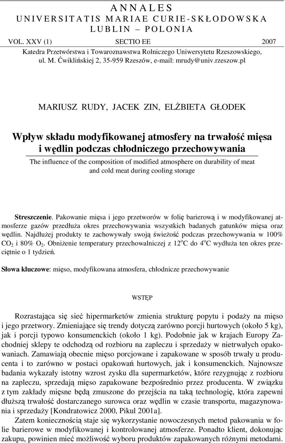 pl MARIUSZ RUDY, JACEK ZIN, ELBIETA GŁODEK Wpływ składu modyfikowanej atmosfery na trwało misa i wdlin podczas chłodniczego przechowywania The influence of the composition of modified atmosphere on