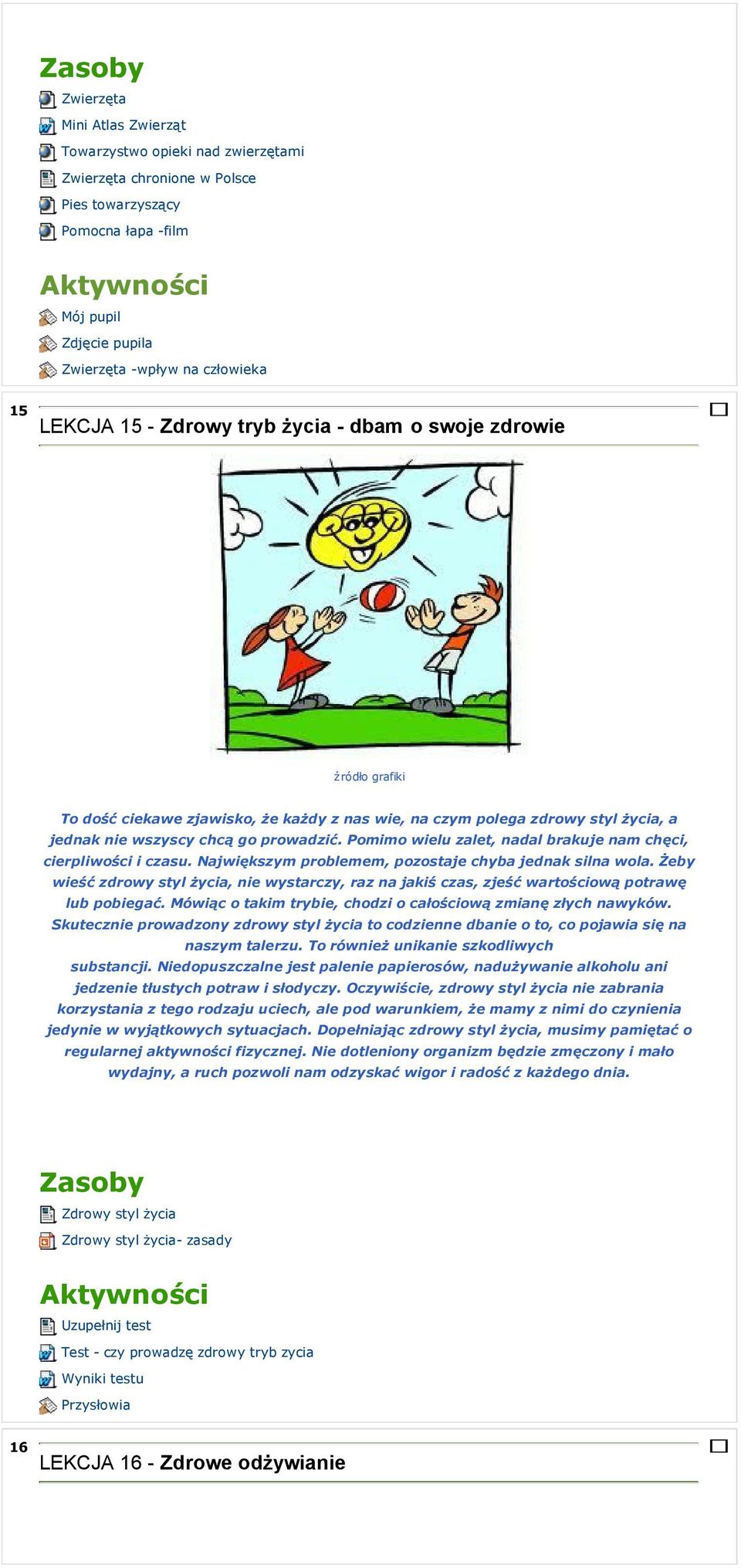 Pomimo wielu zalet, nadal brakuje nam chęci, cierpliwości i czasu. Największym problemem, pozostaje chyba jednak silna wola.
