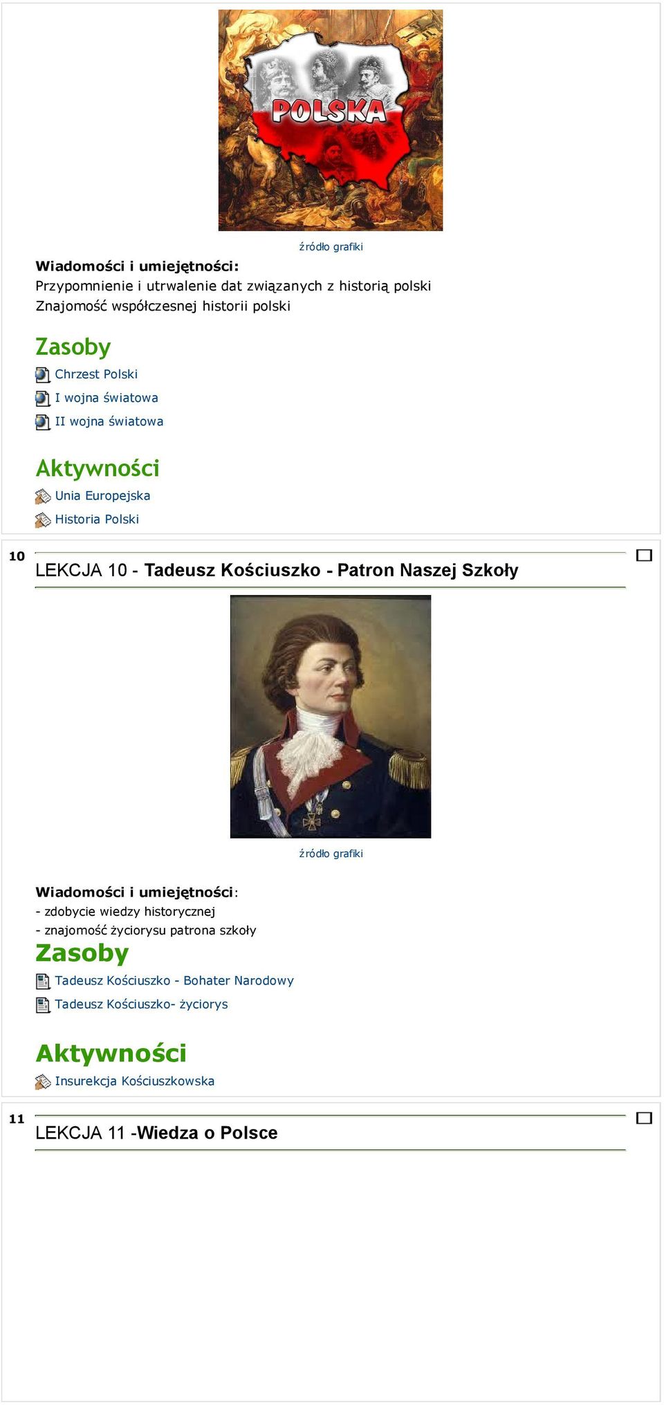 Kościuszko - Patron Naszej Szkoły Wiadomości i umiejętności: - zdobycie wiedzy historycznej - znajomość życiorysu