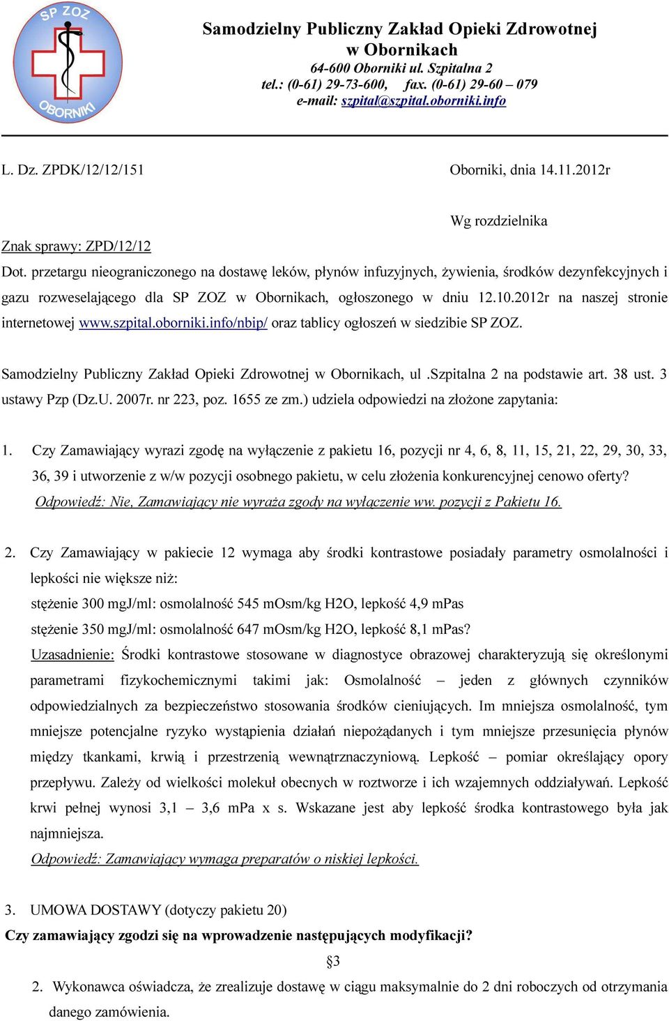 przetargu nieograniczonego na dostawę leków, płynów infuzyjnych, żywienia, środków dezynfekcyjnych i gazu rozweselającego dla SP ZOZ w Obornikach, ogłoszonego w dniu 12.10.