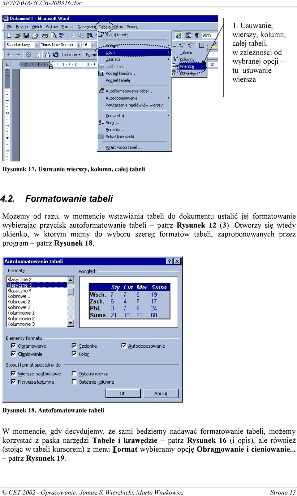 Otworzy się wtedy okienko, w którym mamy do wyboru szereg formatów tabeli, zaproponowanych przez program patrz Rysunek 18.