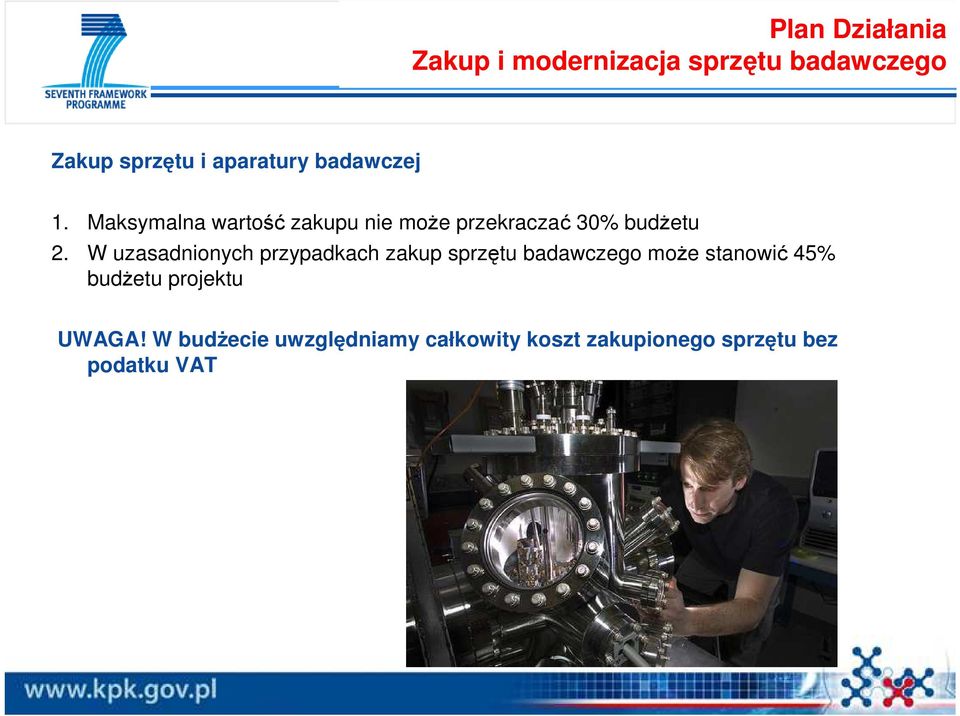 W uzasadnionych przypadkach zakup sprzętu badawczego może stanowić 45% budżetu