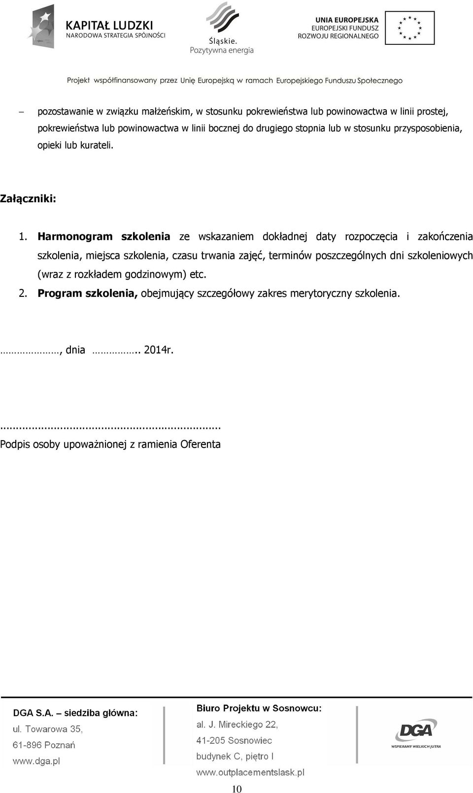 Harmonogram ze wskazaniem dokładnej daty rozpoczęcia i zakończenia, miejsca, czasu trwania zajęć, terminów poszczególnych dni